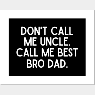 Call me Best Bro Dad Posters and Art